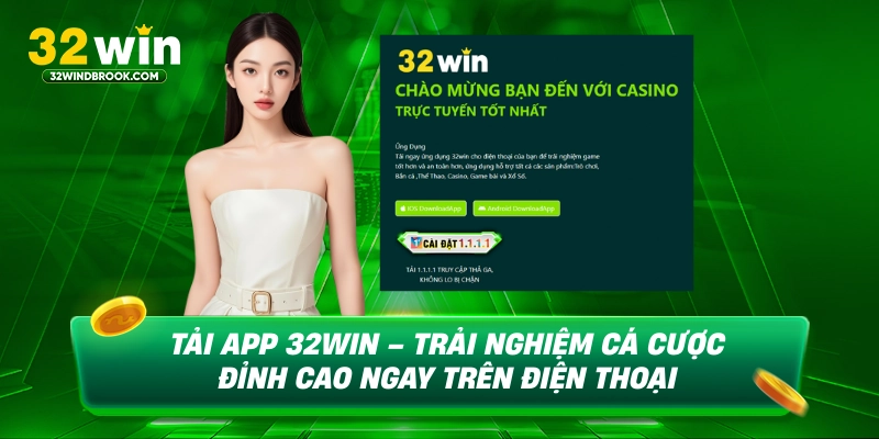 Tải app 32win trải nghiệm cá cược đỉnh cao ngay trên điện thoại